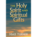 The Holy Spirit and Spiritual Gifts: In the New Testament Church and Today - Paperback