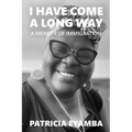 I Have Come a Long Way: A Memoir of Immigration - Paperback