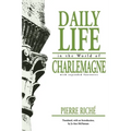 Daily Life in the World of Charlemagne: With Expanded Footnotes - Paperback