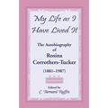 My Life as I Have Lived It: The Autobiography of Rosina Corrothers-Tucker, 1881-1987 - Paperback