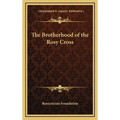The Brotherhood of the Rosy Cross - Hardcover