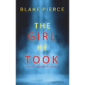 The Girl He Took (A Paige King FBI Suspense Thriller-Book 3) - Hardcover