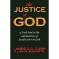The Justice of God: A Fresh Look at the Old Doctrine of Justification by Faith - Paperback