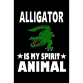 Alligator Is My Spirit Animal: Animal Nature Collection - Paperback