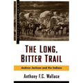 The Long, Bitter Trail: Andrew Jackson and the Indians - Paperback