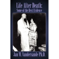 Life After Death: Some of the Best Evidence - Paperback