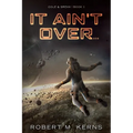 It Ain't Over... - Paperback