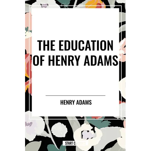 Education of Henry Adams - Paperback