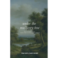 Under the Mulberry Tree: The Correspondence of Andrew Fuller and Christopher Anderson - Paperback