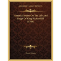 Historic Doubts On The Life And Reign Of King Richard III (1768) - Hardcover