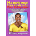 Happiness thru the Art of... Penis Enlargement: A 'Novel Guide' to Jelqing, the G-Spot, How to Last Longer in Bed, and Other Sexual Secrets - Paperback