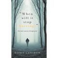 "When will it stop hurting?": One man's journey through grief - Hardcover