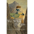 We Who Dream - Hardcover