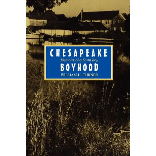 Chesapeake Boyhood: Memoirs of a Farm Boy - Paperback