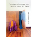 The Only Country Was The Color of My Skin - Paperback