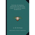 History Of Middle Tennessee Or Life And Times Of General James Robertson - Paperback