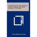 A History Of The United States Indian Factory System, 1795-1822 - Hardcover