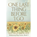 One Last Thing Before I Go (Hideaway Bay Book 5) - Paperback