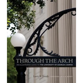 Through the Arch: An Illustrated Guide to the University of Georgia Campus - Paperback