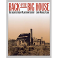 Back of the Big House: The Architecture of Plantation Slavery - Paperback