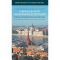 Liberalization Challenges in Hungary: Elitism, Progressivism, and Populism - Hardcover