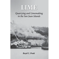 Lime: Quarrying and Limemaking in the San Juan Islands - Paperback