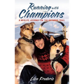 Running with Champions: A Midlife Journey on the Iditarod Trail - Paperback