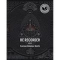 Be Recorder: Poems - Paperback