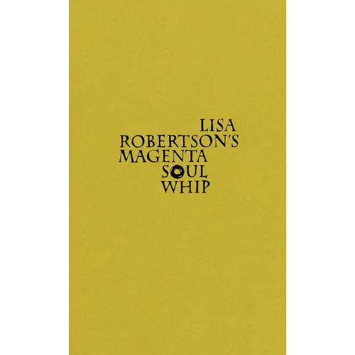 Lisa Robertson's Magenta Soul Whip - Paperback