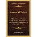 Yoga and Self Culture: A Scientific and Practical Survey of Yoga Philosophy for the Layman and the Aspirant on the Path 1947 - Paperback