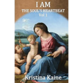 I Am the Soul's Heartbeat Volume 1: The Seven I Am Sayings in the Gospel of St John - Paperback