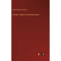 Foreign Treaties of the United States - Hardcover