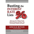 Busting the Interest Rate Lies: Discover the Whole Truth About Money and How You Can Keep Control of Yours - Paperback