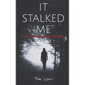 It Stalked Me: Mysterious True Stories, Volume 3 - Paperback