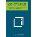 The Economic History Of Renaissance Europe: The Journal Of Modern History, V13, No. 4, December, 1941 - Paperback