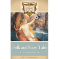 Folk and Fairy Tales: A Handbook - Hardcover
