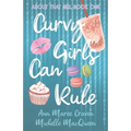 Curvy Girls Can Rule: A Young Adult Best Friends to Lovers Romance - Paperback