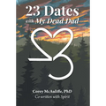 23 Dates with My Dead Dad - Hardcover