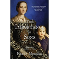 The Importance of Sons: Chronicles of the House of Valois - Paperback
