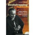 Bootstrapping: Douglas Engelbart, Coevolution, and the Origins of Personal Computing - Paperback