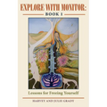 Explore with Monitor: Book 1: Lessons for Freeing Yourself - Paperback