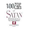 100 Top Lies of Satan: Lies #100-91 - Which ones do you or your church believe? - Paperback