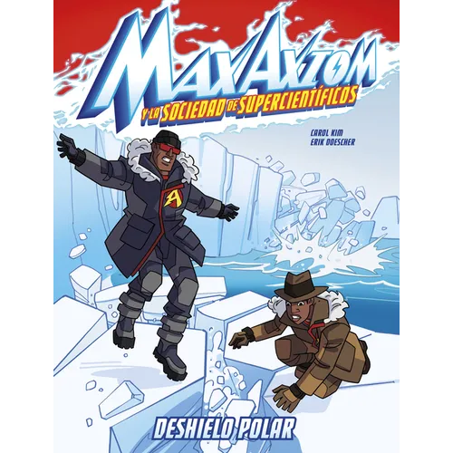 Deshielo Polar: Una Aventura de Max Axiom, Súpercientífico (Polar Ice Meltdown: A Max Axiom Super Scientist Adventure) - Hardcover
