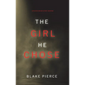 The Girl He Chose (A Paige King FBI Suspense Thriller-Book 2) - Hardcover
