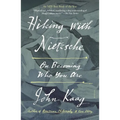 Hiking with Nietzsche: On Becoming Who You Are - Paperback