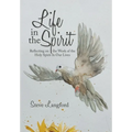 Life in the Spirit: Reflecting on the Work of the Holy Spirit in Our Lives - Hardcover