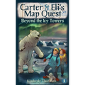 Carter & Eli's Map Quest: Beyond the Icy Towers - Paperback