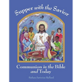 Supper with the Savior: Communion in the Bible and Today - Paperback