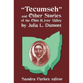 "Tecumseh" and Other Stories of the Ohio River Valley by Julia L. Dumont: Of The Ohio River Valley - Paperback