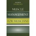 Muscle Management for Musicians - Paperback